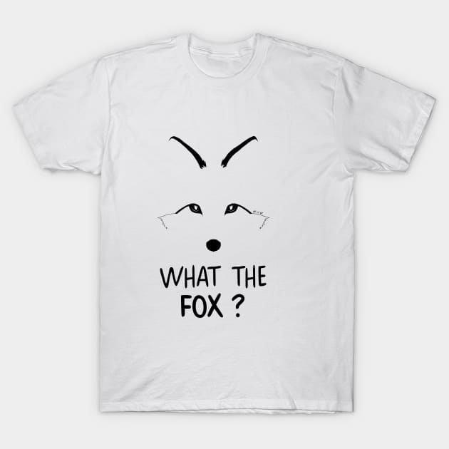 What the Fox ? T-Shirt by Art_et_Be